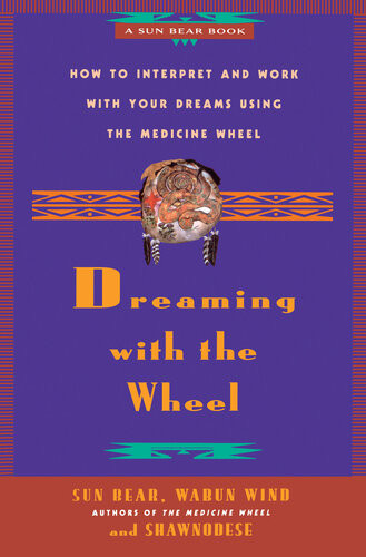 Dreaming With The Wheel Sun Bear Wabun Wind Shawnodese