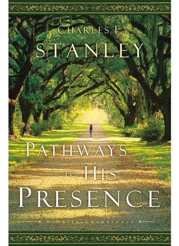 Pathways To His Presence Charles F Stanley