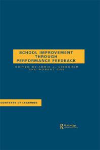 School Improvement Through Performance Feedback 1st Edition A J Visscher R Coe