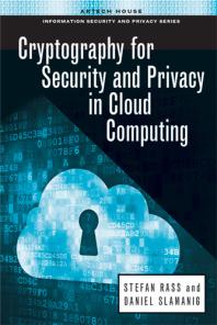 Cryptography For Security And Privacy In Cloud Computing 1st Edition Stefan Rass