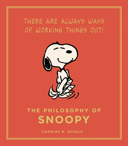 The Philosophy Of Snoopy Charles M Schulz
