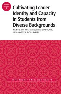 Cultivating Leader Identity And Capacity In Students From Diverse Backgrounds Ashe Higher Education Report 394 1st Edition Kathy L Guthrie Tamara Bertrand Jones Laura Osteen Shouping Hu Tamara Bertrand Jones