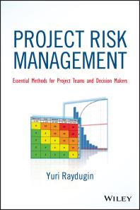 Project Risk Management Essential Methods For Project Teams And Decision Makers 1st Edition Yuri Raydugin Yuri Raydugin