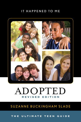 Adopted The Ultimate Teen Guide Suzanne Buckingham Slade