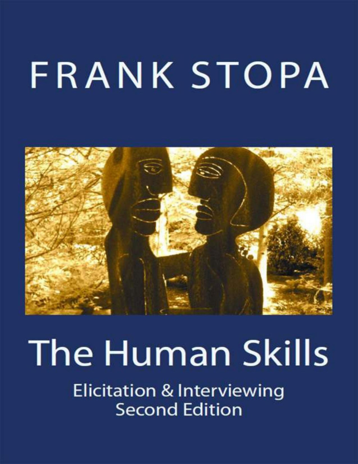 The Human Skills Elicitation Interviewing 2nd Edition Frank Stopa