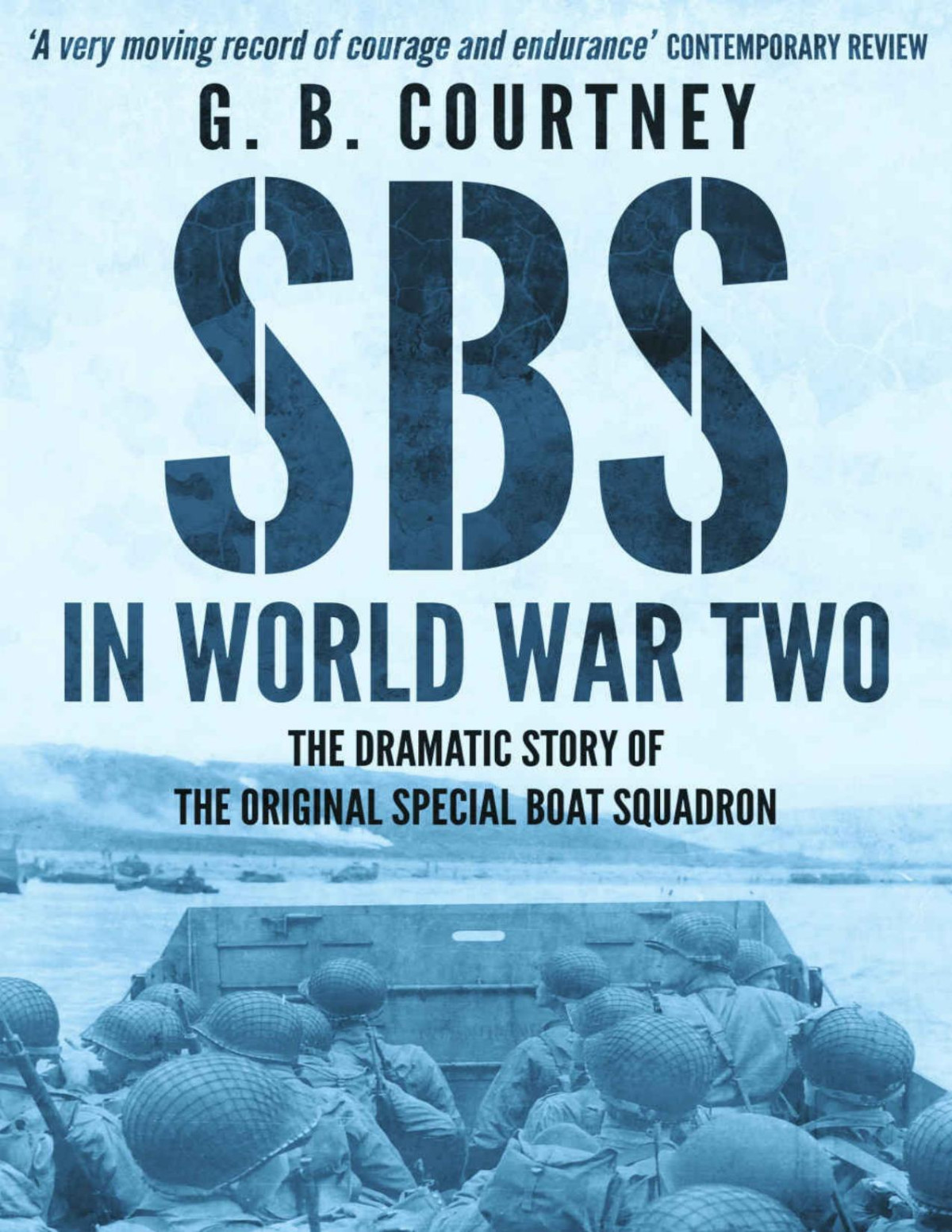Sbs In World War Two The Dramatic Story Of The Original Special Boat Squadron G B Courtney