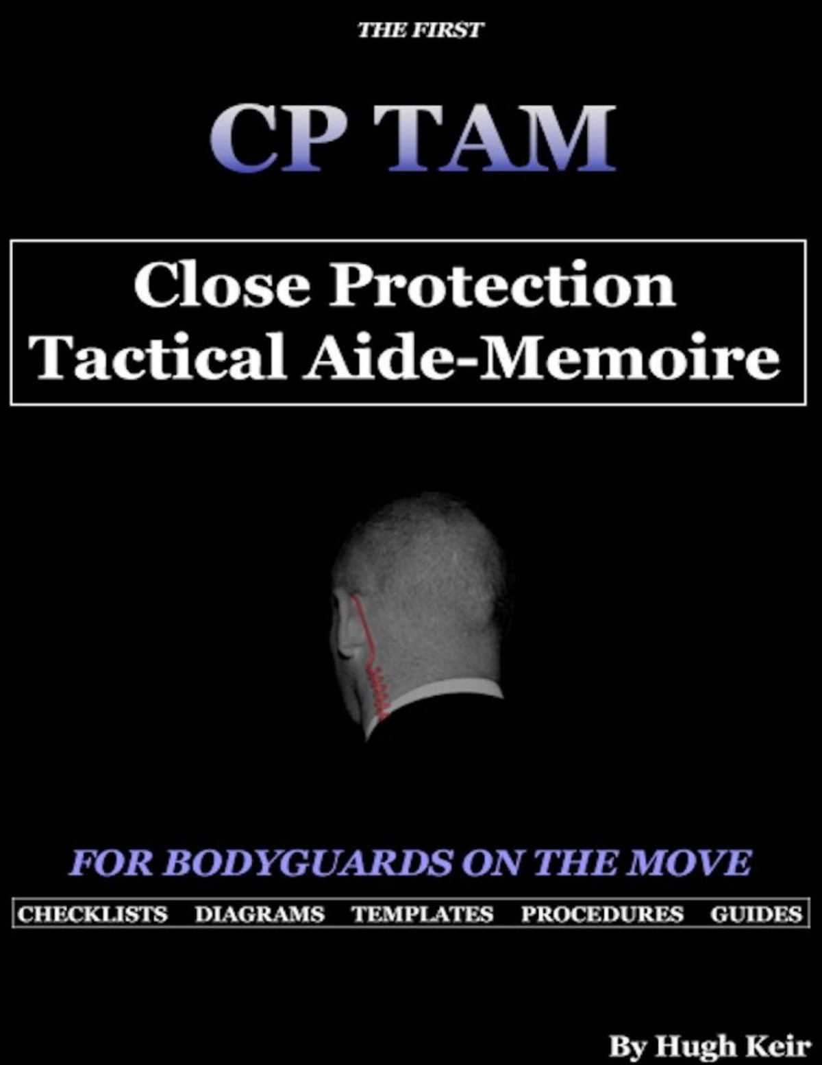 Cp Tam Close Protection Tactical Aidememoire For Bodyguards On The Move Hugh Keir