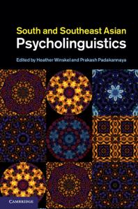 South And Southeast Asian Psycholinguistics Heather Winskel Prakash Padakannaya