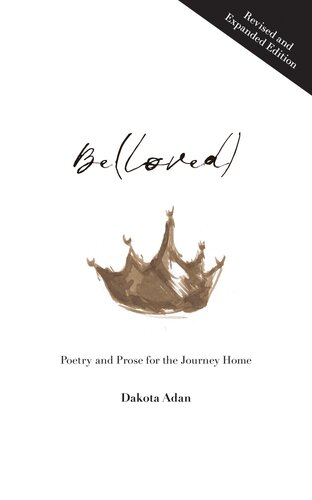 Beloved Poetry And Prose For The Journey Home Dakota Adan