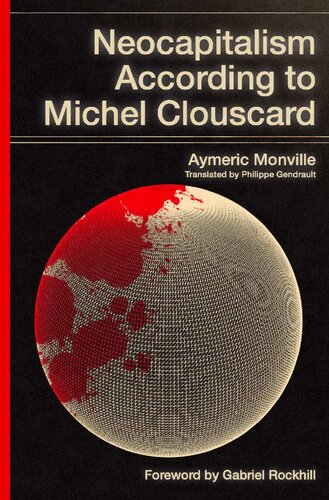 Neocapitalism According To Michel Clouscard 1st Edition Aymeric Monville Philippe Gendrault Trans