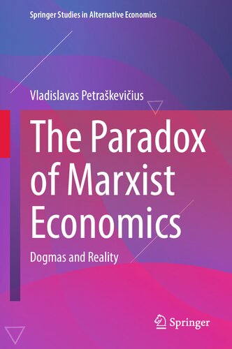 The Paradox Of Marxist Economics Dogmas And Reality Vladislavas Petrakeviius