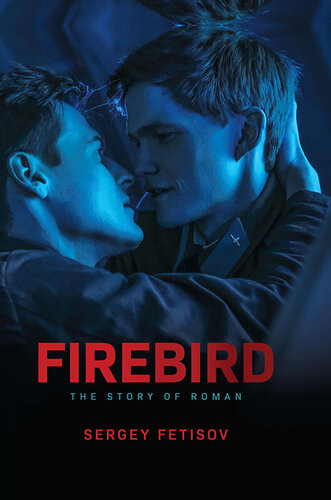 Firebird The Story Of Roman Sergey Fetisov