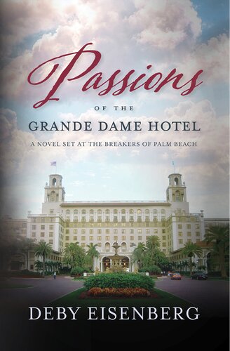 Passions Of The Grande Dame Hotel Deby Eisenberg