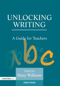Unlocking Writing A Guide For Teachers First Edition Mary Mary Williams