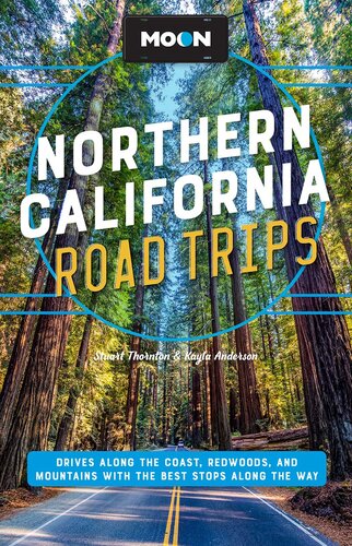 Moon Northern California Road Trips Drives Along The Coast Redwoods And Mountains With The Best Stops Along The Way 2nd Edition Stuart Thornton