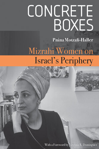 Concrete Boxes Mizrahi Women On Israels Periphery Pnina Motzafihaller