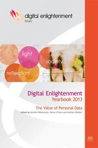 Digital Enlightenment Yearbook 2013 The Value Of Personal Data 1st Edition Mireille Hildebrandt