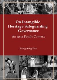 On Intangible Heritage Safeguarding Governance 1st Edition Seongyong Park