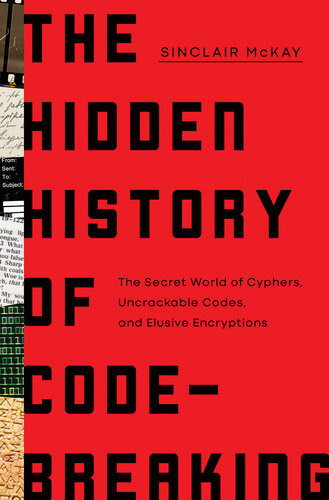 The Hidden History Of Code Breaking 1st Edition Sinclair Mckay