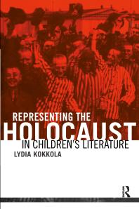 Representing The Holocaust In Childrens Literature 3rd Edition Lydia Kokkola