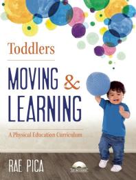 Toddlers Moving And Learning 1st Edition Rae Pica