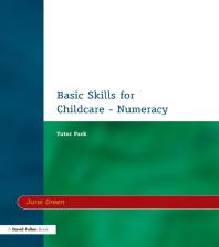 Basic Skills For Childcare Numeracy Tutor Pack June Green