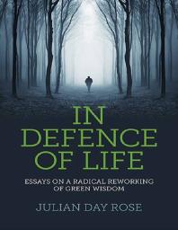 In Defence Of Life 1st Edition Julian Rose