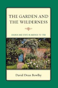 The Garden And The Wilderness 1st Edition David Dean Bowlby