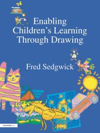 Enabling Childrens Learning Through Drawing First Edition Fred Sedgwick
