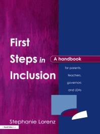 First Steps In Inclusion A Handbook For Parents Teachers Governors And Leas First Edition Stephanie Lorenz