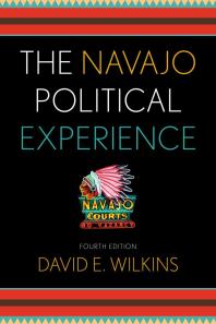 The Navajo Political Experience David E Wilkins