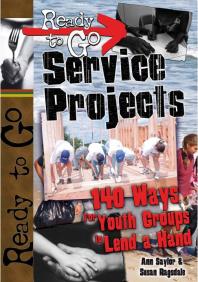 Readytogo Service Projects 140 Ways For Youth Groups To Lend A Hand 1st Edition Susan Ragsdale Ann Saylor