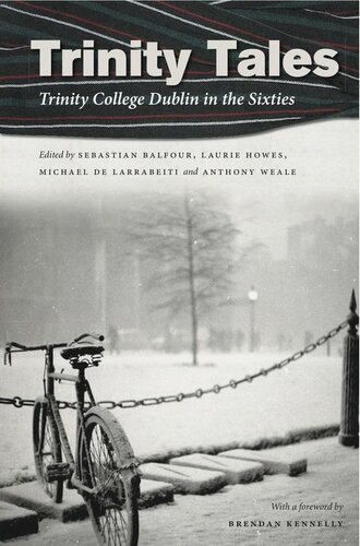 Trinity Tales Trinity College Dublin In The Sixties First Sebastian Balfour