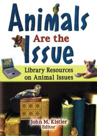 Animals Are The Issue Library Resources On Animal Issues Linda S Katz John M Kistler