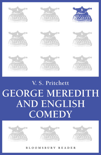 George Meredith And English Comedy The Clark Lectures For 1969 Vs Pritchett