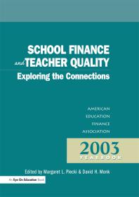 School Finance And Teacher Quality Exploring The Connections First Edition Margaret L Plecki David H Monk