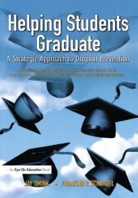Helping Students Graduate A Strategic Approach To Dropout Prevention Franklin Schargel Jay Smink