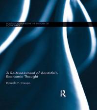 A Reassessment Of Aristotles Economic Thought 1st Edition Ricardo F Crespo