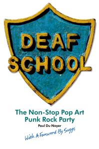 Deaf School The Nonstop Pop Art Punk Rock Party 1st Edition Paul Du Noyer Suggs