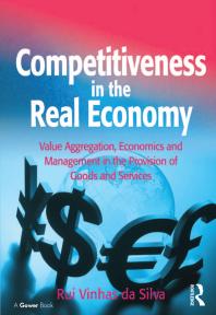 Competitiveness In The Real Economy Value Aggregation Economics And Management In The Provision Of Goods And Services 1st Edition Rui Vinhas Da Silva