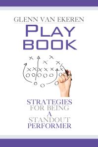 Playbook Strategies For Being A Standout Performer Glenn Van Ekeren