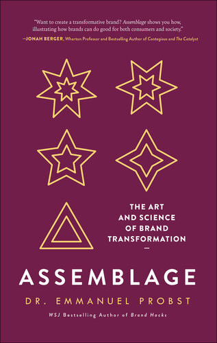 Assemblage The Art And Science Of Brand Transformation Emmanuel Probst