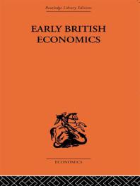 Early British Economics From The Xiiith To The Middle Of The Xviiith Century From The 13th To The Middle Of The 18th Century Max Beer