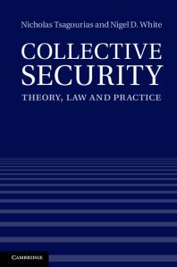 Collective Security Theory Law And Practice Nicholas Tsagourias Nigel D White