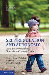 Selfregulation And Autonomy Social And Developmental Dimensions Of Human Conduct Bryan W Sokol Frederick M E Grouzet Ulrich Mller