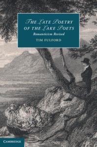 The Late Poetry Of The Lake Poets Romanticism Revised Tim Fulford