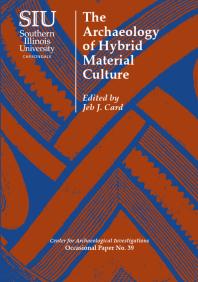 The Archaeology Of Hybrid Material Culture 1st Edition Jeb J Card