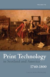Print Technology In Scotland And America 17401800 Louis Kirk Mcauley