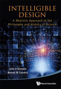 Intelligible Design A Realistic Approach To The Philosophy And History Of Science Julio A Gonzalo Manuel M Carreira