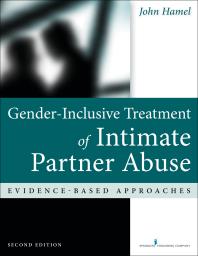 Genderinclusive Treatment Of Intimate Partner Abuse Evidencebased Approaches 2nd Edition John Hamel Lcsw John Hamel